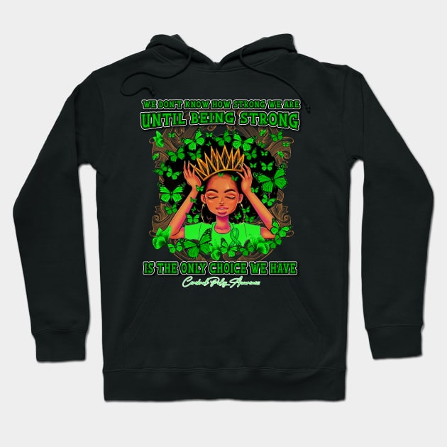 Cerebral Palsy awareness Black Queen We Don't Know How Strong We Are Until Being Strong Is The only Choice We Have Hoodie by Whoward